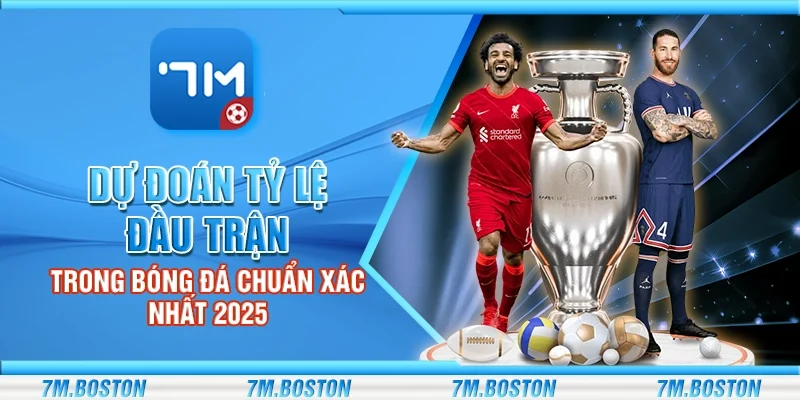 Dự Đoán Tỷ Lệ Đầu Trận Trong Bóng Đá Chuẩn Xác Nhất 2025